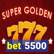 bet 5500